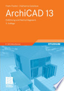 ArchiCAD 13 [E-Book] : Einführung und Nachschlagewerk /