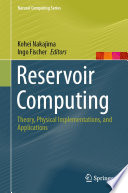 Reservoir Computing [E-Book] : Theory, Physical Implementations, and Applications /