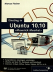Einstieg in Ubuntu 10.10 »Maverick Meerkat« /