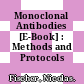 Monoclonal Antibodies [E-Book] : Methods and Protocols /