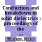 Conduction and breakdown in solid dielectrics : proceedings of the international conference. 0002 : Erlangen, 07.07.1986-10.07.1986.