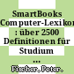 SmartBooks Computer-Lexikon : über 2500 Definitionen für Studium & Praxis /