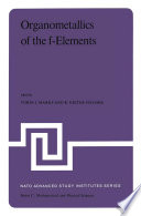Organometallics of the f-Elements [E-Book] : Proceedings of the NATO Advanced Study Institute held at Sogesta, Urbino, Italy, September 11–22, 1978 /