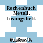 Rechenbuch Metall. Lösungsheft.