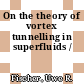 On the theory of vortex tunnelling in superfluids /
