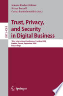 Trust and Privacy in Digital Business [E-Book] / Third International Conference, TrustBus 2006, Krakow, Poland, September 4-8, 2006, Proceedings