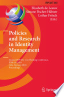 Policies and Research in Identity Management [E-Book] : Second IFIP WG 11.6 Working Conference, IDMAN 2010, Oslo, Norway, November 18-19, 2010. Proceedings /