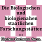 Die Biologischen und biologienahen staatlichen Forschungsstätten in der Bundesrepublik Deutschland /