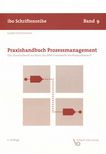 Praxishandbuch Prozessmanagement : das Standardwerk auf Basis des BPM Framework ibo-Prozessfenster® /