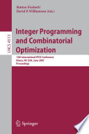 Integer Programming and Combinatorial Optimization [E-Book] / 12th International IPCO Conference, Ithaca, NY, USA, June 25-27, 2007, Proceedings