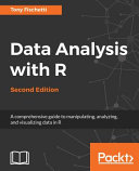 Data analysis with R : a comprehensive guide to manipulating, analyzing, and visualizing data in R [E-Book] /