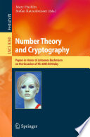 Number Theory and Cryptography [E-Book] : Papers in Honor of Johannes Buchmann on the Occasion of His 60th Birthday /