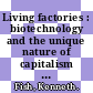 Living factories : biotechnology and the unique nature of capitalism [E-Book] /