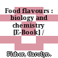 Food flavours : biology and chemistry [E-Book] /
