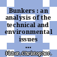Bunkers : an analysis of the technical and environmental issues [E-Book] /