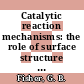 Catalytic reaction mechanisms: the role of surface structure and composition: symposium: proceedings : Annual meeting of the Materials Research Society. 1983 : Boston, MA, 14.11.1983-16.11.1983.