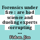 Forensics under fire : are bad science and dueling experts corrupting criminal justice? [E-Book] /