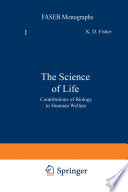 The Science of Life [E-Book] : Contributions of Biology to Hunman Welfare /