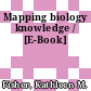 Mapping biology knowledge / [E-Book]