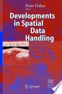 Developments in Spatial Data Handling [E-Book] : 11th International Symposium on Spatial Data Handling /
