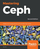 Mastering Ceph : infrastructure storage solutions with the latest Ceph release, 2nd edition [E-Book] /
