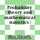 Probability theory and mathematical statistics /