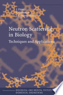 Neutron Scattering in Biology [E-Book] : Techniques and Applications /