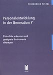Personalentwicklung in der Generation Y : Potentiale erkennen und geeignete Instrumente einsetzen /