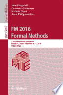 FM 2016: Formal Methods [E-Book] : 21st International Symposium, Limassol, Cyprus, November 9-11, 2016, Proceedings /