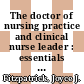 The doctor of nursing practice and clinical nurse leader : essentials of program development and implementation for clinical practice [E-Book] /