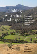 Linking Australia's landscapes : lessons and opportunities from large-scale conservation networks [E-Book] /