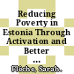 Reducing Poverty in Estonia Through Activation and Better Targeting [E-Book] /