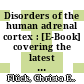 Disorders of the human adrenal cortex : [E-Book] covering the latest basic and clinical research /