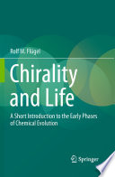 Chirality and Life [E-Book] : A Short Introduction to the Early Phases of Chemical Evolution /