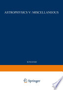 Astrophysik V: Verschiedenes / Astrophysics V: Miscellaneous [E-Book] /