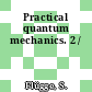 Practical quantum mechanics. 2 /
