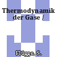 Thermodynamik der Gase /