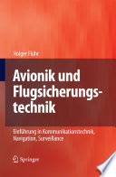 Avionik und Flugsicherungstechnik [E-Book] : Einführung in Kommunikationstechnik, Navigation, Surveillance /