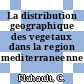 La distribution geographique des vegetaux dans la region mediterraneenne francaise.