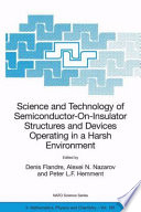 Science and Technology of Semiconductor-On-Insulator Structures and Devices Operating in a Harsh Environment [E-Book] : Proceedings of the NATO Advanced Research Workshop on Science and Technology of Semiconductor-On-Insulator Structures and Devices Operating in a Harsh Environment Kiev, Ukraine 26–30 April 2004 /
