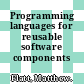 Programming languages for reusable software components /