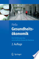 Gesundheitsökonomik [E-Book] : Eine Einführung in das wirtschaftliche Denken für Mediziner /