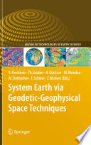 System Earth via Geodetic-Geophysical Space Techniques [E-Book] /