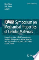 IUTAM Symposium on Mechanical Properties of Cellular Materials [E-Book] : Proceedings of the IUTAM Symposium on Mechanical Properties of Cellular Materials, held September 17–20, 2007, LMT-Cachan, Cachan, France /