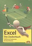 Excel : das Zauberbuch ; raffinierte Zaubereien für Excel-Kenner /