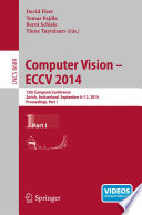 Computer Vision – ECCV 2014 [E-Book] : 13th European Conference, Zurich, Switzerland, September 6-12, 2014, Proceedings, Part I /
