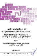 Self production of supramolecular structures: from synthetic structures to models of minimal living systems : NATO advanced research workshop on self production of supramolecular structures from synthetic structures to models of minimal living systems: proceedings : Acquafredda-di-Maratea, 12.09.93-16.09.93 /