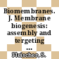 Biomembranes. J. Membrane biogenesis: assembly and tergeting (general methods, eukaryotes)
