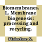 Biomembranes. L. Membrane biogenesis: processing and recycling.