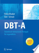 DBT-A Dialektisch-behaviorale Therapie für Jugendliche [E-Book] : Ein Therapiemanual mit Arbeitsbuch auf CD /
